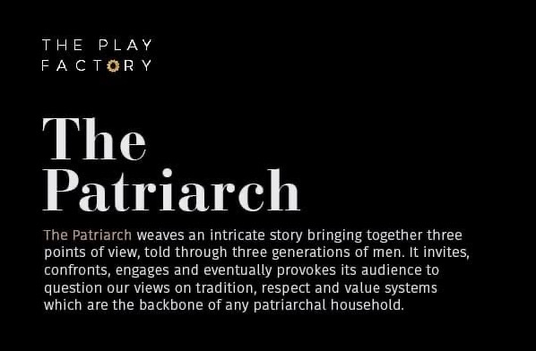 The Play Factory poster for The Patriarch, describing a story told through three generations of men that questions tradition, respect and value systems in a patriarchal household.